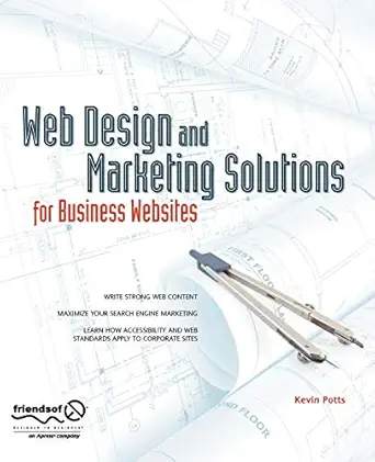 web design and marketing solutions for business websites 1st edition kevin potts 1590598393, 978-1590598399