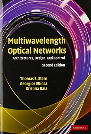 multiwavelength optical networks architectures design and control 1st edition thomas e stern ,georgios