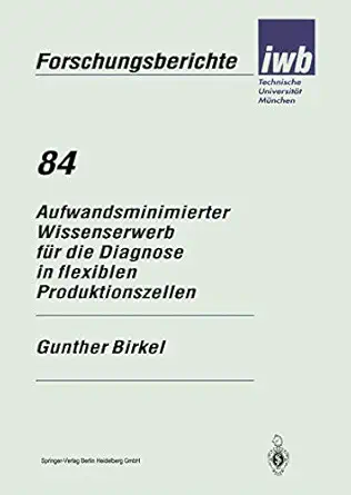 aufwandsminimierter wissenserwerb fa 1/4r die diagnose in flexiblen produktionszellen 1st edition gunther