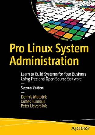 pro linux system administration learn to build systems for your business using free and open source software