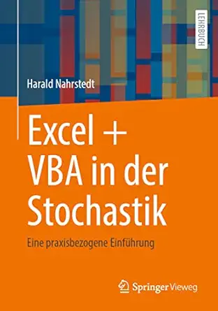 excel + vba in der stochastik eine praxisbezogene einfa 1/4hrung 1st edition harald nahrstedt 3658361042,