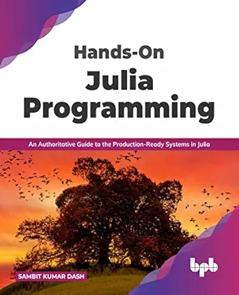 hands on julia programming an authoritative guide to the production ready systems in julia 1st edition sambit