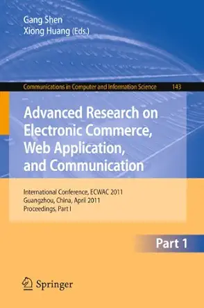 advanced research on electronic commerce web application and communication international conference ecwac