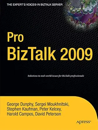 pro biztalk 2009 1st edition george dunphy ,sergei moukhnitskistephen kaufmanpeter kelceyharold camposdavid