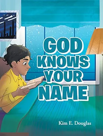 god knows your name 1st edition kim e douglas 1098006321, 978-1098006327