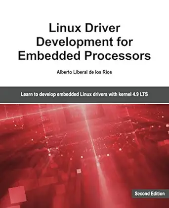 linux driver development for embedded processors   learn to develop linux embedded drivers with kernel 4 9