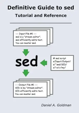 definitive guide to sed tutorial and reference 1st edition daniel a goldman ,paolo bonzini 1939824028,