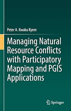 managing natural resource conflicts with participatory mapping and pgis applications 1st edition peter a