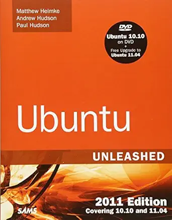 ubuntu unleashed 1st edition matthew helmke ,andrew hudson ,paul hudson 0672333449, 978-0672333446