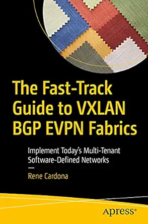 the fast track guide to vxlan bgp evpn fabrics implement todaya s multi tenant software defined networks 1st