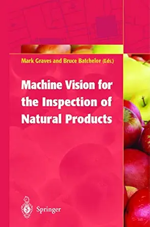machine vision for the inspection of natural products 1st edition mark graves ,bruce batchelor 1852335254,