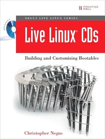 live linux cds building and customizing bootables 1st edition chris negus 0132432749, 978-0132432740