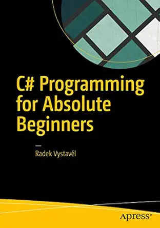c# programming for absolute beginners 1st edition radek vystava l 1484233174, 978-1484233177