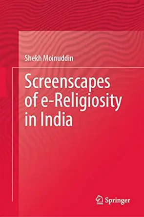 screenscapes of e religiosity in india 1st edition shekh moinuddin 3031288505, 978-3031288500