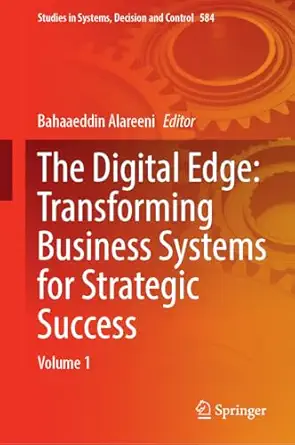 the digital edge transforming business systems for strategic success volume 1 1st edition bahaaeddin alareeni
