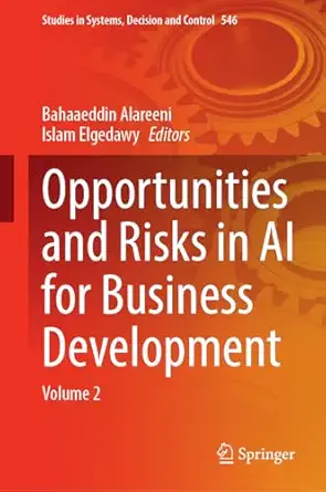 opportunities and risks in ai for business development volume 2 1st edition bahaaeddin alareeni ,islam