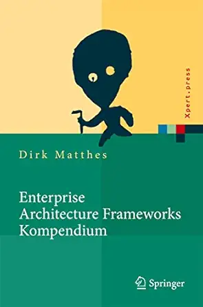 enterprise architecture frameworks kompendium 1st edition matthes 3642129544, 978-3642129544