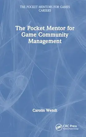 the pocket mentor for game community management 1st edition carolin wendt 1032315970, 978-1032315973