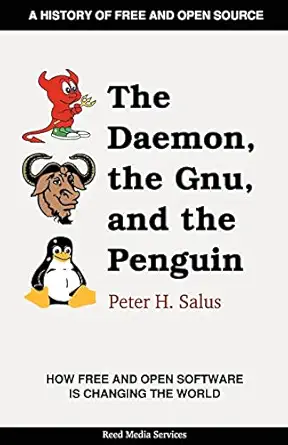 the daemon the gnu and the penguin 1st edition peter h salus ,jeremy c reed ,jon hall 097903423x,