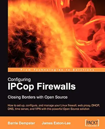 configuring ipcop firewalls closing borders with open source 1st edition james eaton lee ,barrie dempster