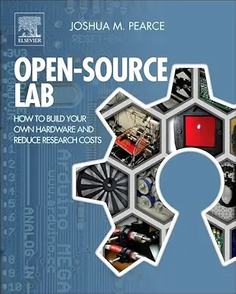 open source lab how to build your own hardware and reduce research costs 1st edition joshua m pearce