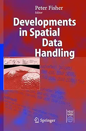developments in spatial data handling 11th international symposium on spatial data handling 1st edition peter