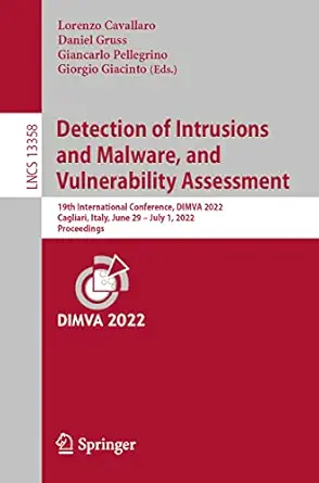 detection of intrusions and malware and vulnerability assessment 19th international conference dimva 2022