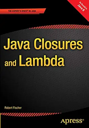 java closures and lambda 1st edition robert fischer 1430259981, 978-1430259985