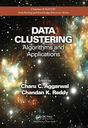 data clustering algorithms and applications 1st edition charu c aggarwal ,chandan k reddy 1466558210,
