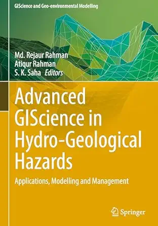 advanced giscience in hydro geological hazards applications modelling and management 1st edition md rejaur