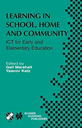 learning in school home and community ict for early and elementary education 1st edition gail marshall