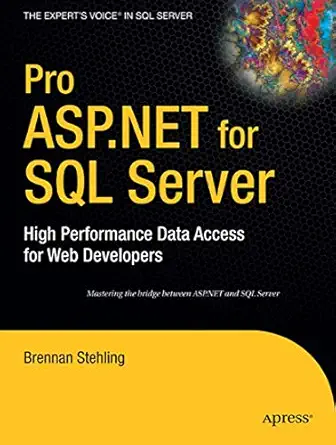 pro asp net for sql server high performance data access for web developers 1st edition brennan stehling