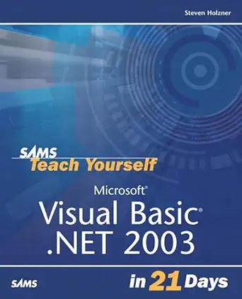 sams teach yourself microsoft visual basic net 2003 in 21 days 1st edition steven holzner 0672325314,