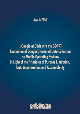 is google at odds with the gdpr evaluation of googles personal data collection on mobile operating systems in