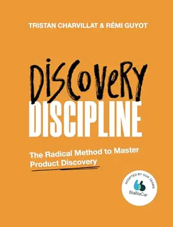 discovery discipline the radical method to master product discovery 1st edition tristan charvillat ,ra c mi