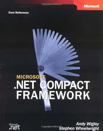 microsofta net compact framework 1st edition andy wigley ,stephen wheelwright ,robert burbidge ,rory macloed