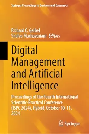 digital management and artificial intelligence proceedings of the fourth international scientific practical