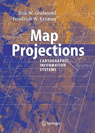 map projections cartographic information systems 1st edition erik w grafarend ,friedrich w krumm 3540367012,