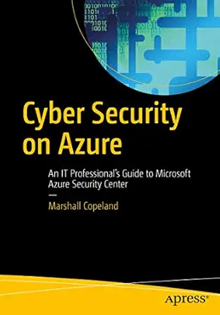 cyber security on azure an it professionala s guide to microsoft azure security center 1st edition marshall