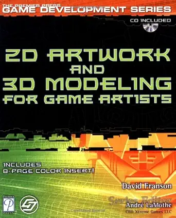 2d artwork and 3d modeling for game artists 1st edition david franson ,andre lamothe 1931841330,