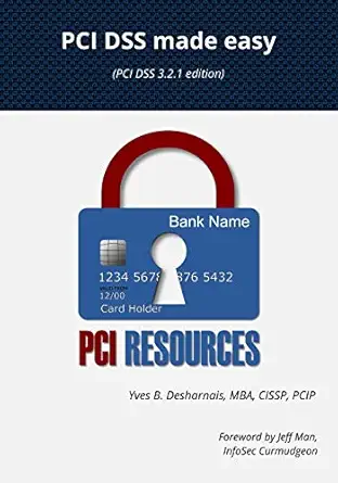 pci dss made easy 1st edition yves b desharnais ,frana ois desharnais ,jeff man 1999464400, 978-1999464400