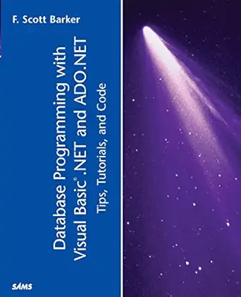 database programming with visual basic net and ado net tips tutorials and code 1st edition f scott barker