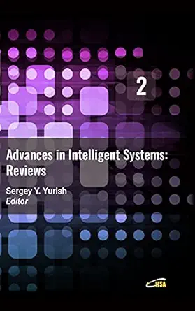 advances in intelligent systems reviews vol 2 1st edition sergey yurish 8409298767, 978-8409298761