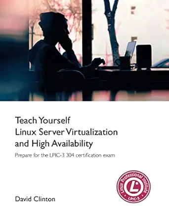 teach yourself linux virtualization and high availability 1st edition david clinton 1365847209, 978-1365847202