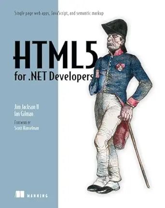 html5 for net developers single page web apps javascript and semantic markup 1st edition jim jackson ,ian