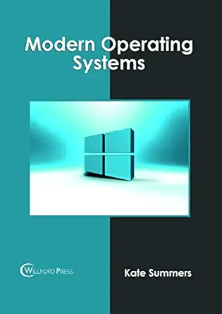 modern operating systems 1st edition kate summers 1682854787, 978-1682854785