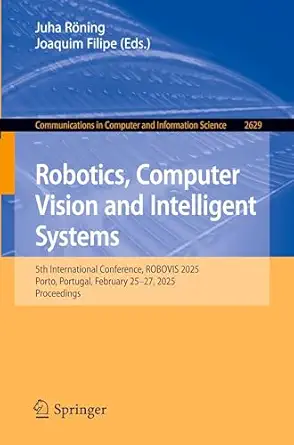 robotics computer vision and intelligent systems 5th international conference robovis 2025 porto portugal