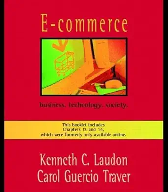 e commerce business technology society 1st edition kenneth c laudon ,carol guercio traver ,carol g traver