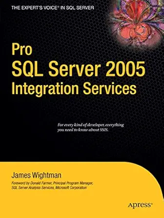 pro sql server 2005 integration services 1st edition james wightman 1590598970, 978-1590598979