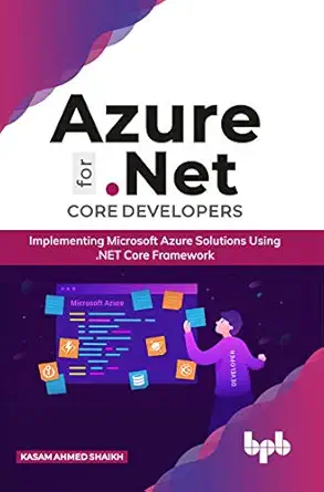 azure for net core developers implementing microsoft azure solutions using net core framework 1st edition